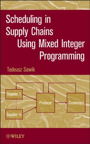 Scheduling in Supply Chains Mixed Integer Programming