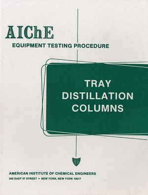 Tray distillation columns : a guide to performance evaluation