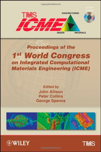 Proceedings of the 1st World Congress on Integrated Computational Materials Engineering (ICME) [With CDROM]