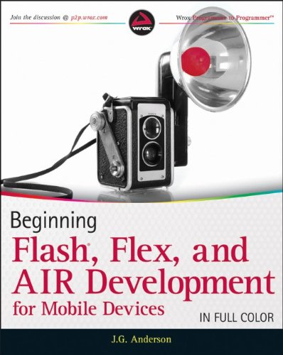 Beginning Flash, Flex, and AIR Development for Mobile Devices