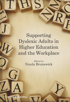 Supporting Dyslexic Adults in Higher Education and the Workplace