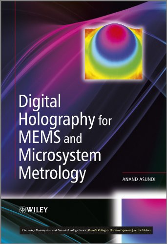 Digital Holography for MEMS and Microsystem Metrology (Microsystem and Nanotechnology Series? ?(ME20))