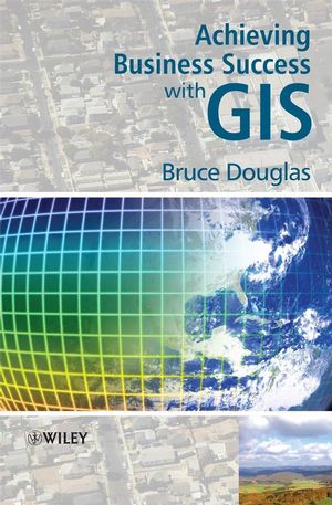 Achieving business success with GIS