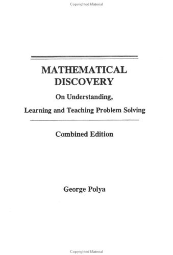 Mathematical Discovery on Understanding, Learning and Teaching Problem Solving, Volumes I and II