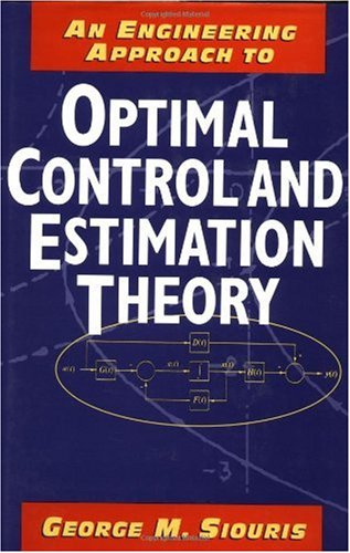 An Engineering Approach to Optimal Control and Estimation Theory