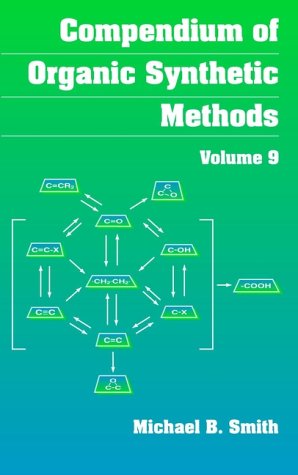 Compendium of Organic Synthetic Methods, Compendium of Organic Synthetic Methods, Volume 9