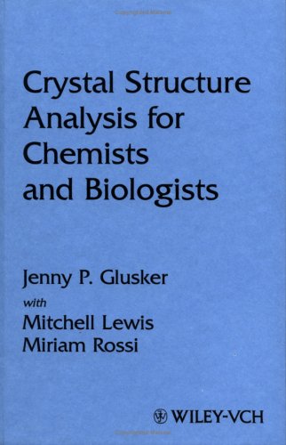 Crystal Structure Analysis for Chemists and Biologists