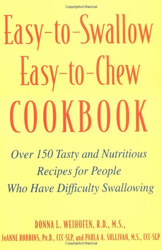 Easy-to-Swallow, Easy-to-Chew Cookbook