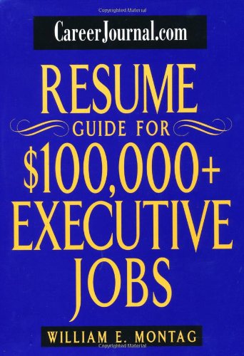 Resume Guide for $100,000 Plus Executive Jobs