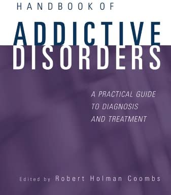 Handbook of Addictive Disorders: A Practical Guide to Diagnosis and Treatment