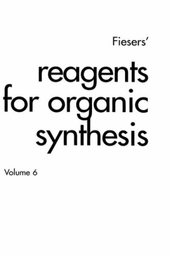 Fiesers' Reagents for Organic Synthesis, Volume 6