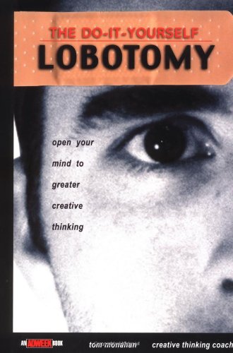 The Do-It-Yourself Lobotomy