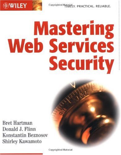 Mastering Web Services Security