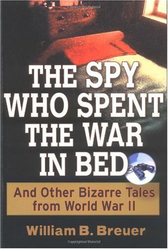 The Spy Who Spent the War in Bed