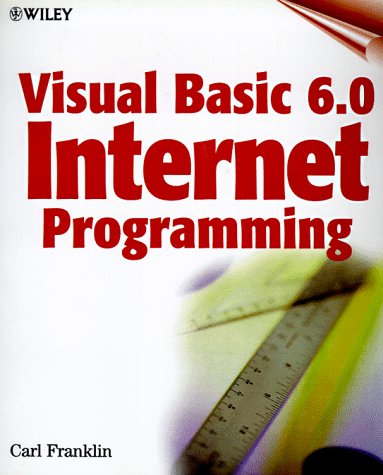 Visual Basic 6.0 Internet Programming [With Includes Plug-In Visual Basic Components, Browsers]