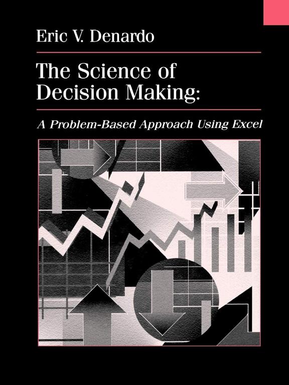 The Science of Decision Making: A Problem-Based Approach Using Excel