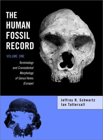 The Human Fossil Record, Terminology and Craniodental Morphology of Genus I Homo/I (Europe)