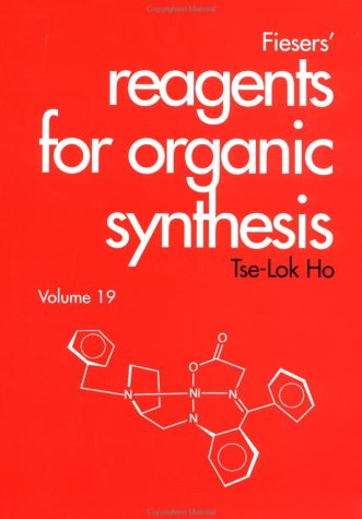 Fiesers' Reagents for Organic Synthesis, Volume 19