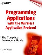 Programming Applications with the Wireless Application Protocol