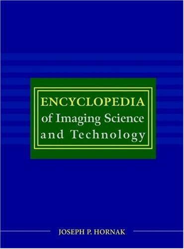 Encyclopedia of Imaging Science and Technology, 2 Volume Set