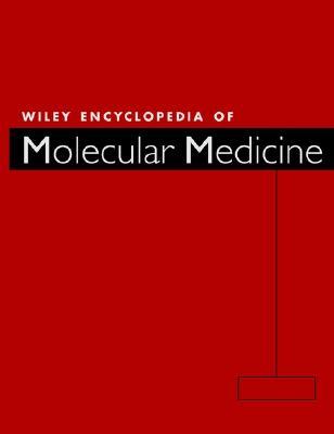 Wiley Encyclopedia of Molecular Medicine, 5 Volume Set