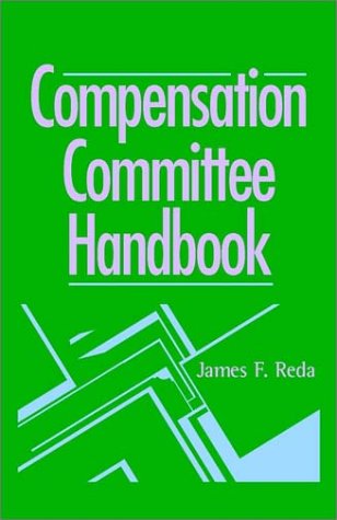 The Compensation Committee Handbook