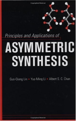 Principles and Applications of Asymmetric Synthesis