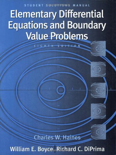 Student Solutions Manual to Accompany Boyce Elementary Differential Equations and Boundary Value Problems