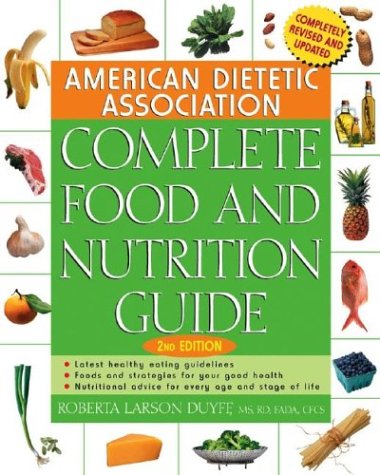 American Dietetic Association Complete Food And Nutrition Guide