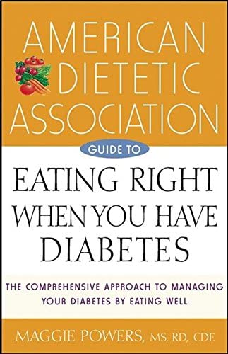 American Dietetic Association Guide to Eating Right When You Have Diabetes