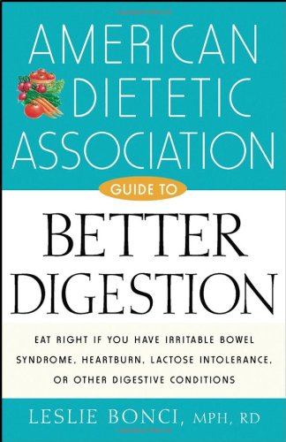 American Dietetic Association Guide to Better Digestion