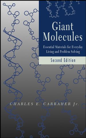 Giant Molecules Essential Materials for Everyday Living and Problem Solving