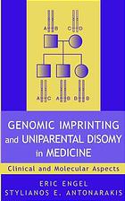 Genomic Imprinting and Uniparental Disomy in Medicine