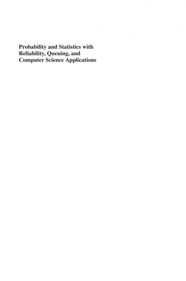 Probability and Statistics with Reliability, Queuing, and Computer Science Applications