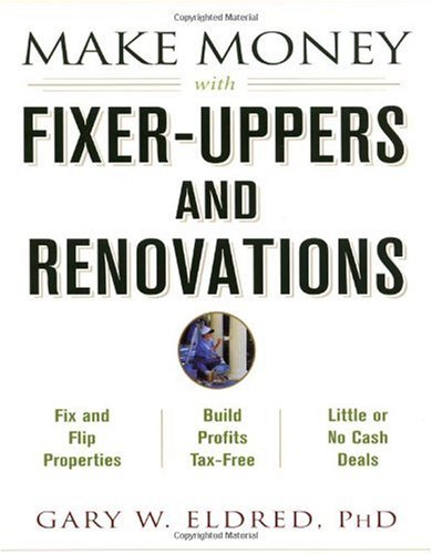 Make Money with Fixer-Uppers and Renovations