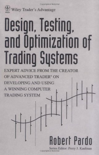 Design, Testing, and Optimization of Trading Systems