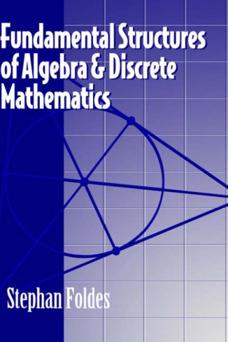 Fundamental Structures of Algebra and Discrete Mathematics