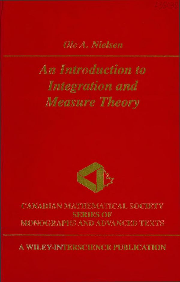 An Introduction to Integration and Measure Theory