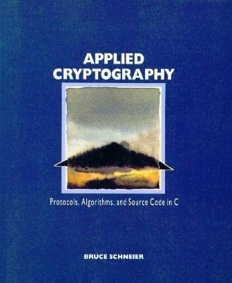 Applied Cryptography: Protocols, Algorithms, and Source Code in C