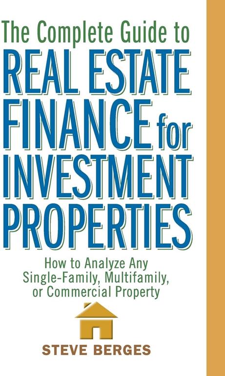 The Complete Guide to Real Estate Finance for Investment Properties