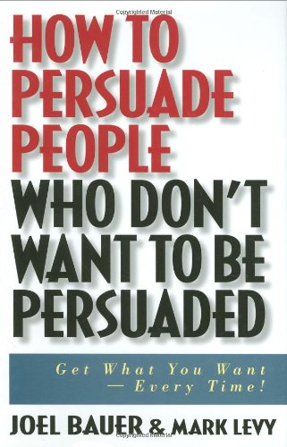 How to Persuade People Who Don't Want to Be Persuaded