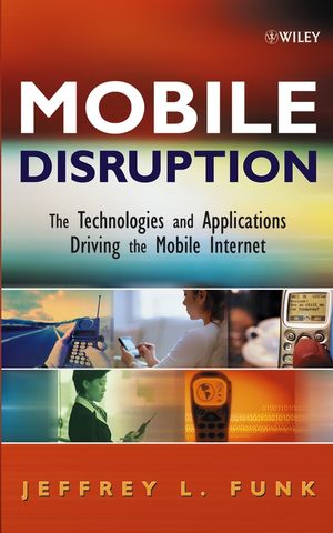 Mobile disruption : the technologies and applications driving the mobile Internet