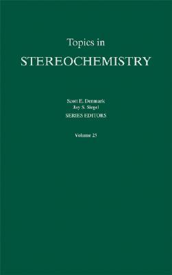 Topics in Stereochemistry, Volume 25