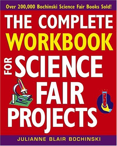 The Complete Workbook for Science Fair Projects