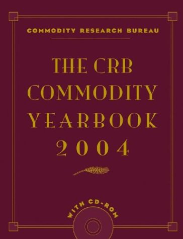 The CRB Commodity Yearbook 2004