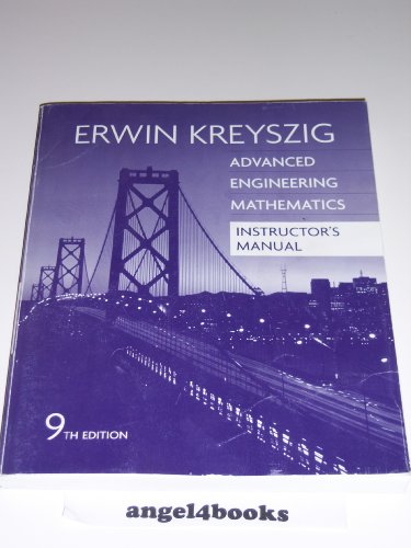 Instructor's Manual (0471726478) For Advanced Engineering Mathematics 9th Edition By Erwin Kreyszig