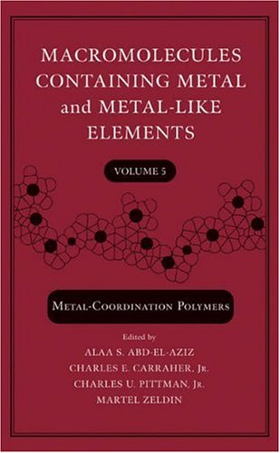 Macromolecules Containing Metal and Metal-Like Elements, Volume 5