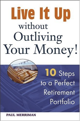 Live It Up Without Outliving Your Money!