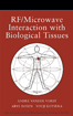 RF / Microwave Interaction with Biological Tissues