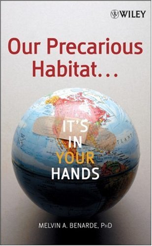 Our Precarious Habitat...It's in Your Hands